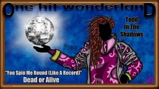 ONE HIT WONDERLAND: "You Spin Me Round (Like a Record)" by Dead or Alive