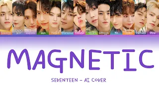 SEVENTEEN “Magnetic” (Color Coded Lyrics, Ai cover)