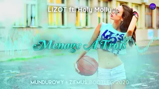 LIZOT ft. Holy Molly - Menage A Trois (MUNDUROWY x ZIEMUŚ BOOTLEG)