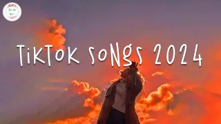 Tiktok songs 2024 🍹 Best tiktok songs ~ Tiktok mashup 2024
