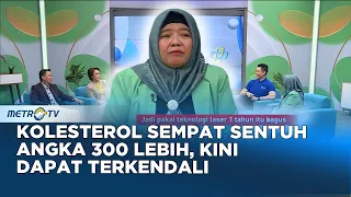 GO HEALTHY - Kendalikan Kolesterol dengan Teknologi Laser