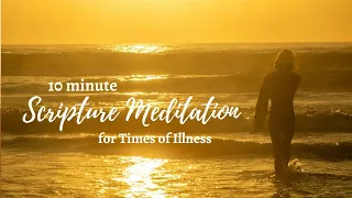 10 Minute Scripture Meditation for When I Need Healing