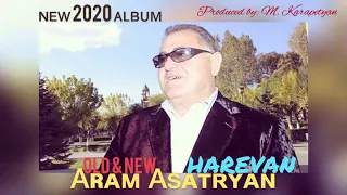 Aram Asatryan [2020] NEW EXCLUSIVE ALBUM • "Harevan" (Old & New)