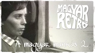 Magyar Retró - A magyar munkás (2. rész) (munkásszállók)