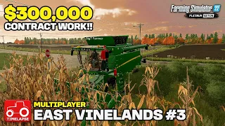 EARNING $300,000 FROM CONTRACTS!! [East Vineland Multiplayer] FS22 Timelapse # 3