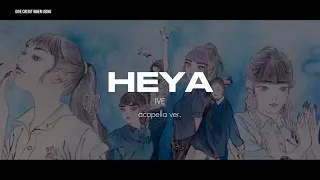 IVE - HEYA (clean acapella)