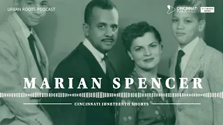 Juneteenth Cincinnati Short: Marian Spencer