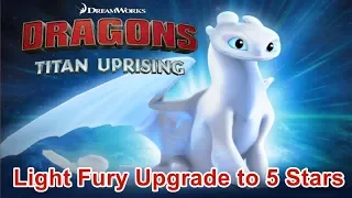 Light Fury Upgrade to 5 Stars Stream / Dragons: Titan Uprising / BP 6900+