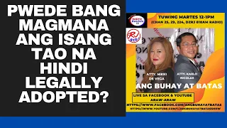 PWEDE BANG MAGMANA ANG ISANG TAO NA HINDI LEGALLY ADOPTED?