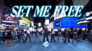 [KPOP IN PUBLIC NYC TIMES SQUARE] Twice (트와이스) - ‘SET ME FREE’ Dance Cover by Not Shy Dance Crew