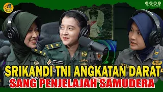 Srikandi TNI Angkatan Darat Sang Penjelajah Samudera | Kartika Podcast
