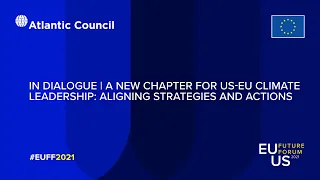 In Dialogue | A New Chapter for US-EU Climate Leadership: Aligning Strategies and Actions