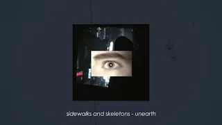 sidewalks and skeletons - unearth (slowed + reverb)