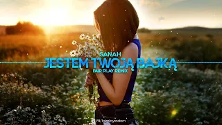 sanah – Jestem Twoją Bajką (FAIR PLAY REMIX)