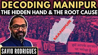 Decoding Manipur - Why Opium Destruction is not enough • The Hidden Hand & the Root Cause • Savio R