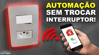 Como AUTOMATIZAR a sua casa SEM TROCAR O INTERRUPTOR!