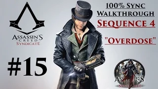 Assassin's Creed Syndicate Walkthrough 100% Sync - Sequence 4 "Overdose" | CenterStrain01