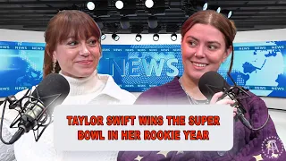 Taylor Swift Wins The Super Bowl In Her Rookie Season | Episode 25