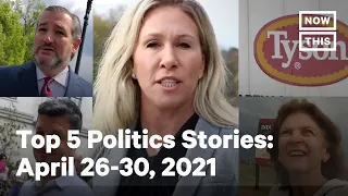 Top 5 Politics Stories: April 26-30, 2021
