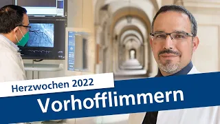 Vorhofflimmern: Ursachen - Symptome - Risiken (Herzwochen 2022)