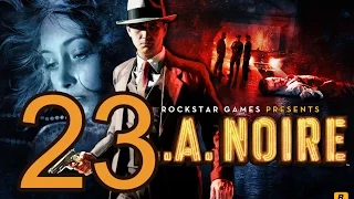 Прохождение L.A. Noire  — Часть 23: Спичечный домик