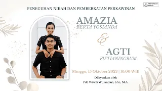 [Siaran Langsung] Peneguhan Nikah dan Pemberkatan Perkawinan Amazia Berta Y & Agti F - (15/10/2022)