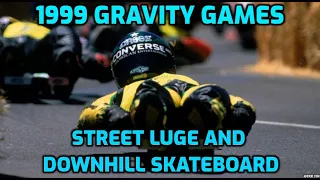 1999 Gravity Games - Downhill Skateboard and Street Luge