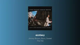 Jimmy Brown, Rovv, Sweet The Kid - ecstasy [The Good Days Boys Playlist 2]