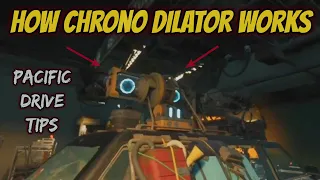 Pacific Drive How Chrono Dilator Works