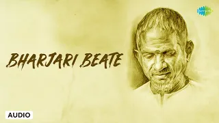 Bharjari Beate - Audio Song | Ilaiyaraaja | S.P. Balasubrahmanyam