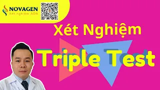 Triple Test - Xét Nghiệm Sàng Lọc Trước Sinh 3 Yếu Tố | TS. ĐẶNG TRẦN HOÀNG - NOVAGEN