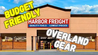 Budget Friendly Overland Gear From Harbor Freight