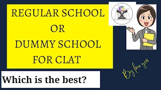 Should you take admission in Dummy or Regular School for CLAT| Regular School for CLAT or not