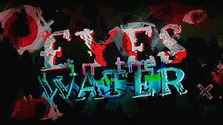 TOP 10 SHOWCASE - Eyes In The Water by hawkyre and more
