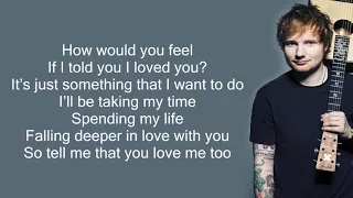 Ed Sheeran - How Would You Feel (Lyrics)