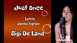 Gigi De Lana and The Gigi Vibes cover - Just Once - James Ingram - Lyrics