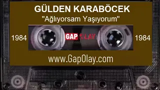 Gülden Karaböcek - Ağlıyorsam Yaşıyorum 1984