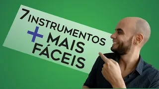 7 INSTRUMENTOS MAIS FÁCEIS DE TOCAR