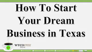 How To Start Your Dream Business in Texas