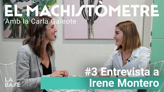 Un café con Irene Montero - El Machistòmetre | Carla Galeote | La Base