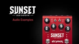 Strymon Sunset - Dual Overdrive - Audio Examples