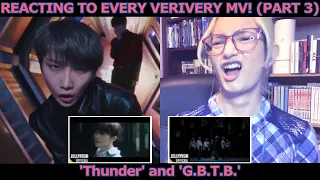 REACTING TO EVERY VERIVERY MV!! Part 3/3 -- 'Thunder', and 'G.B.T.B.'