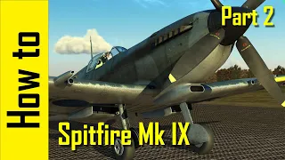 How to Spitfire Mk IX Part 2 - Taxiing, Take Off, Landing - IL-2: Great Battles