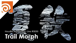 Houdini Algorithmic Live #050 - Trail Morph