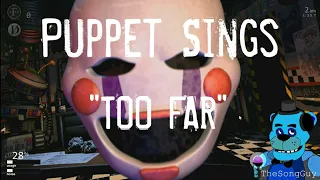Puppet sings "TOO FAR" {CK9C} | TheSongGuy