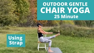 GENTLE CHAIR YOGA FLOW | 25 MINUTE OUTDOOR CHAIR YOGA USING STRAP | FEEL GOOD STRETCHING YOGA