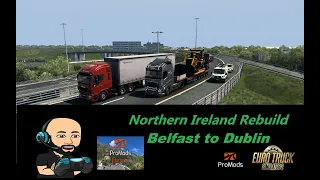 Northern Ireland Rebuild * Belfast to Dublin * Promods 2.64 - ETS2 1.46