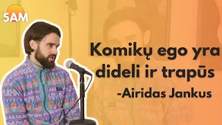 "Pats pajaučiau, kad visiems aiškinu, kaip gyventi" | Airidas Jankus | 5AM Podkastas