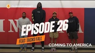 Club 520 Podcast | Episode 26 | Coming To America ft Tacko Fall