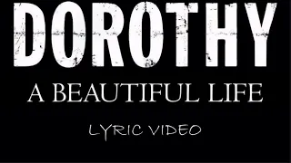 Dorothy - A Beautiful Life - 2022 - Lyric Video